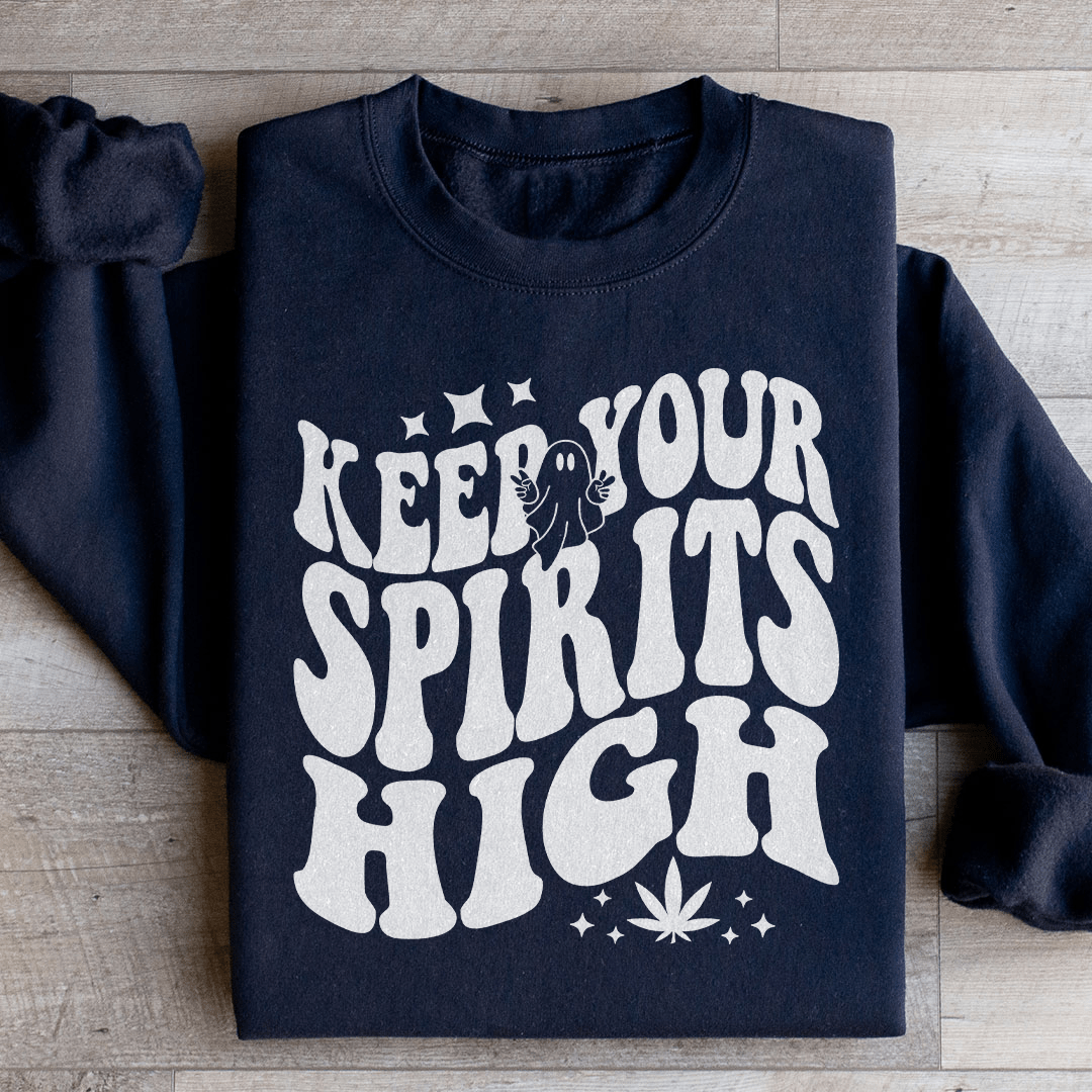 Keep Your Spirits Sweatshirt
