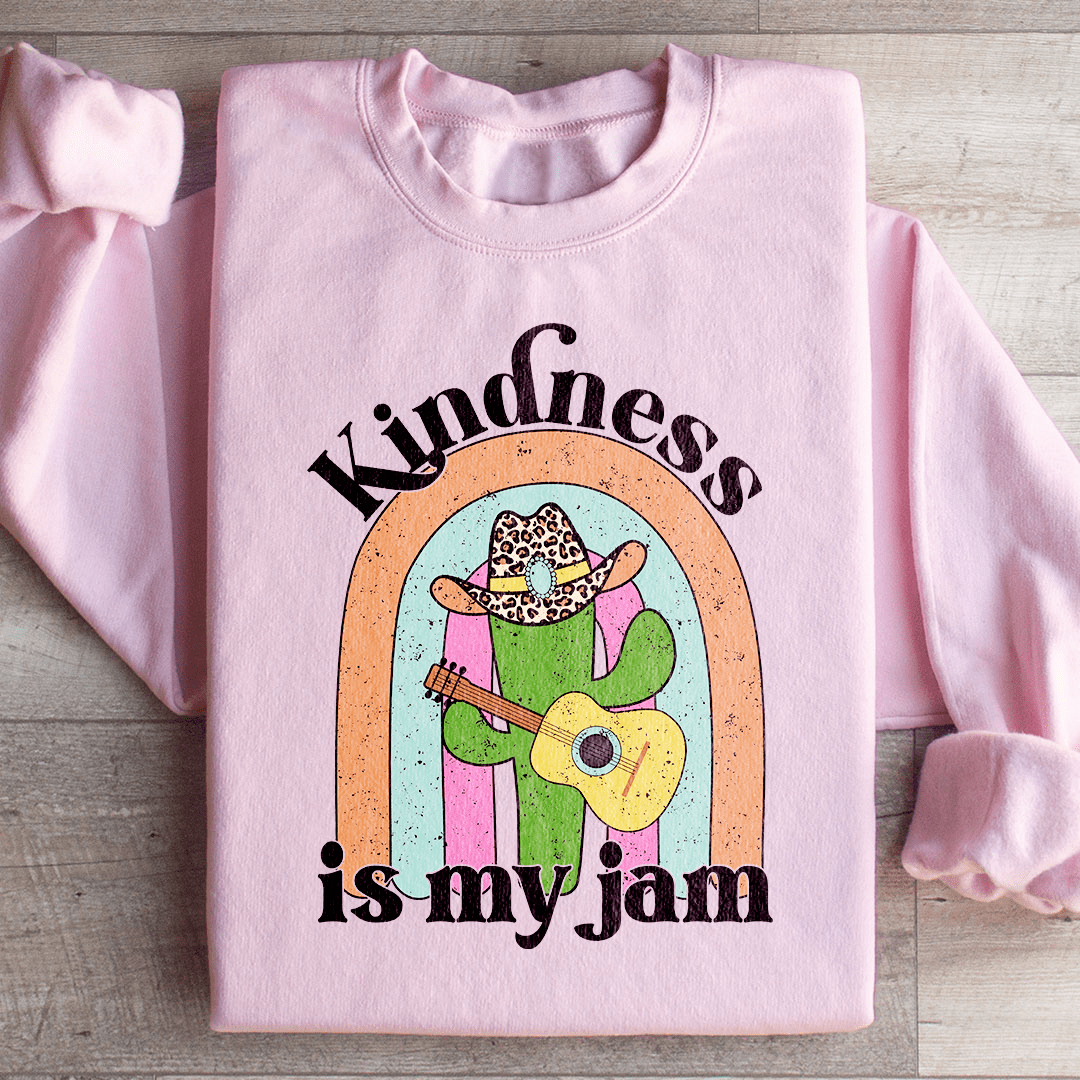 Kindness Is My Jam Sweatshirt