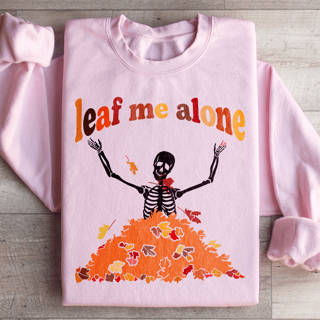 Leaf Me Alone Fall Sweatshirt