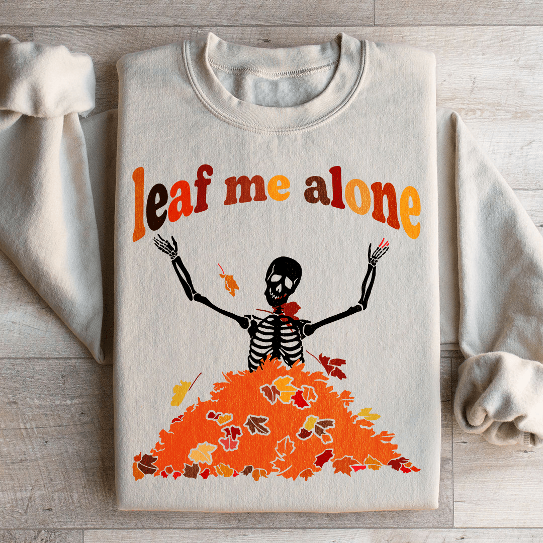 Leaf Me Alone Fall Sweatshirt