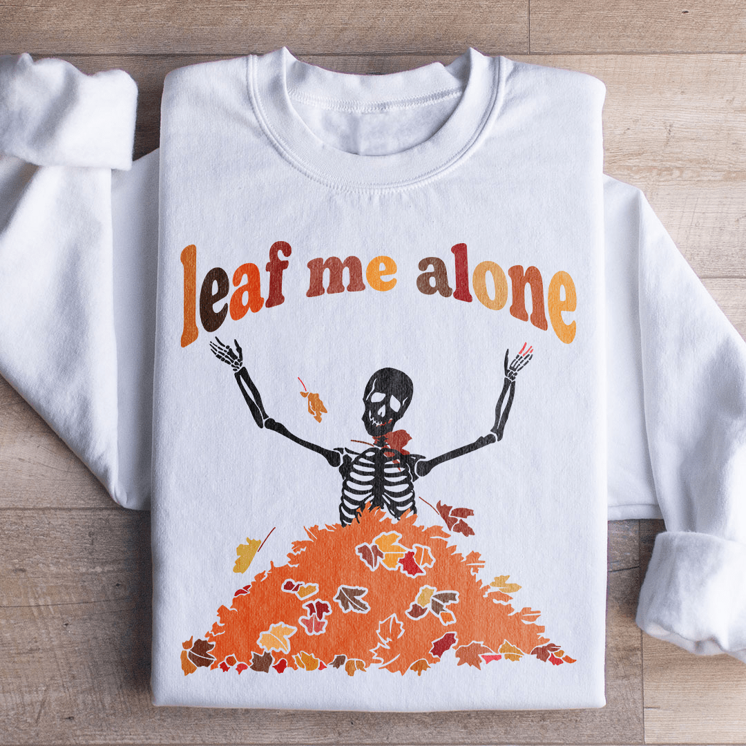 Leaf Me Alone Fall Sweatshirt