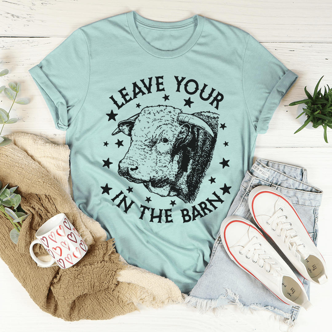 Leave Your Bull In The Barn Tee