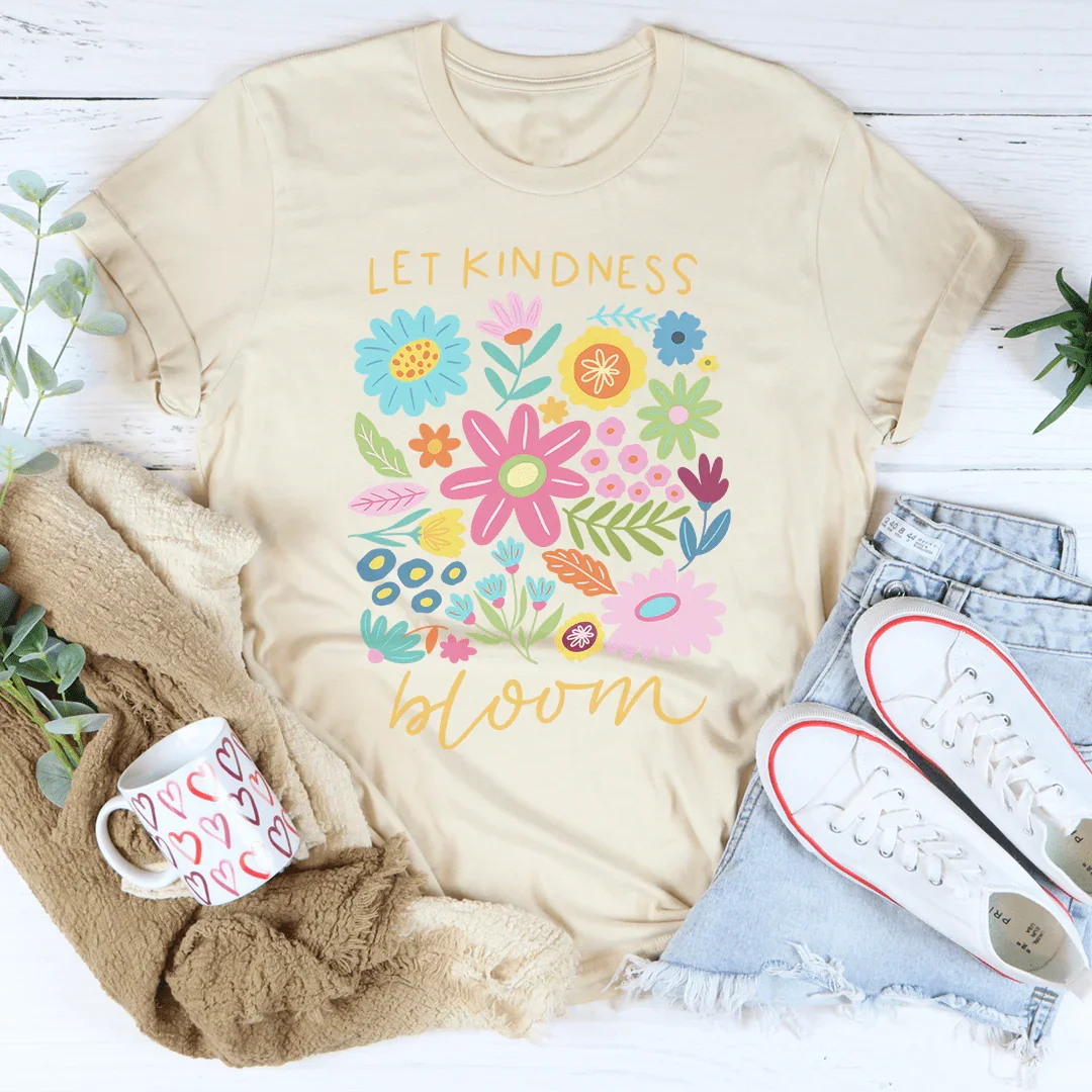 Let Kindness Bloom Tee