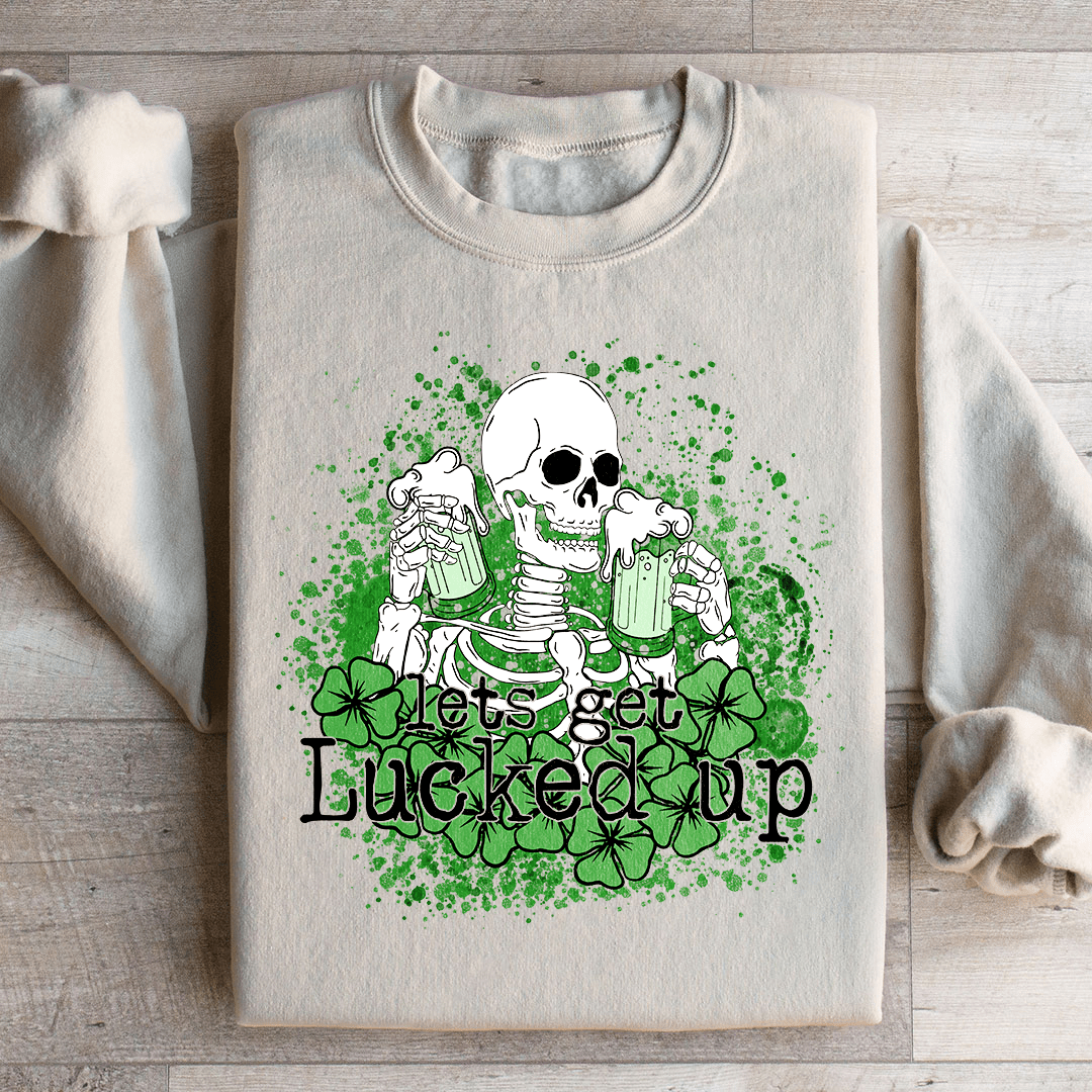 Let's Get Lucked Up Skull Sweatshirt