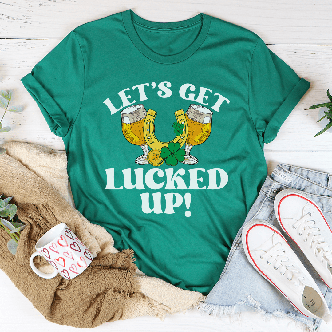 Let's Get Lucked Up St Patrick’s Tee