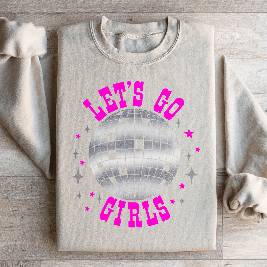 Let's Go Girls Sweatshirt