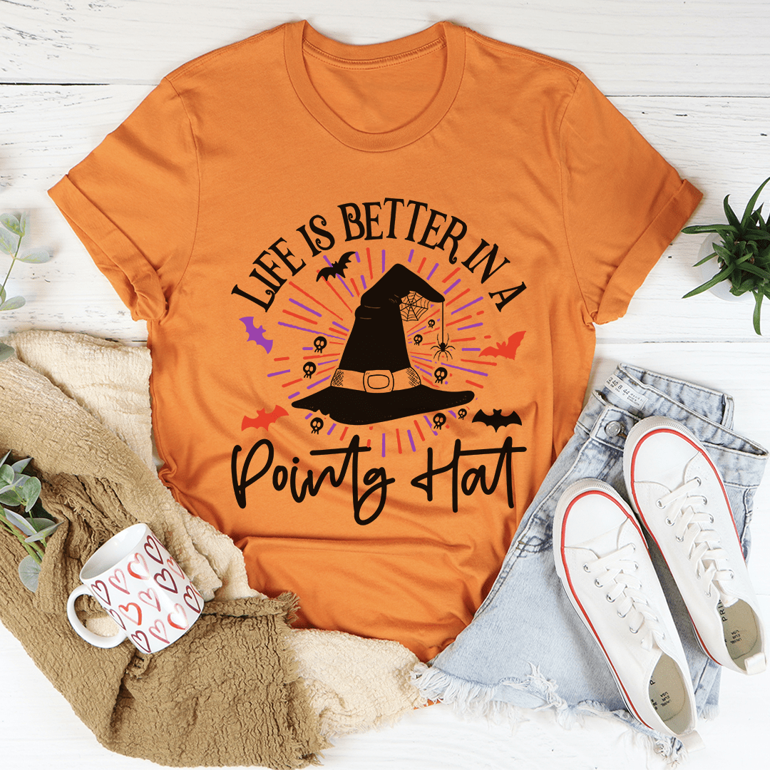 Life Is Better In A Pointy Hat Tee