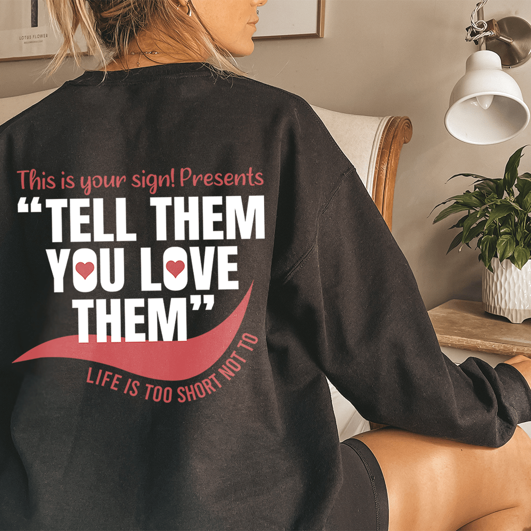 Life Is Too Short Sweatshirt