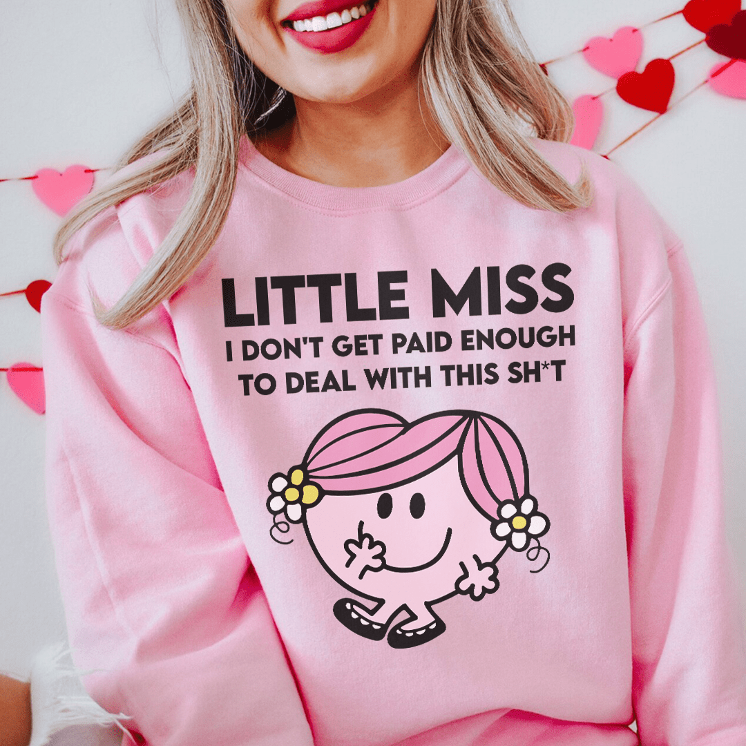 Little Miss I Don't Get Paid Enough To Deal With This Sh-t Tee