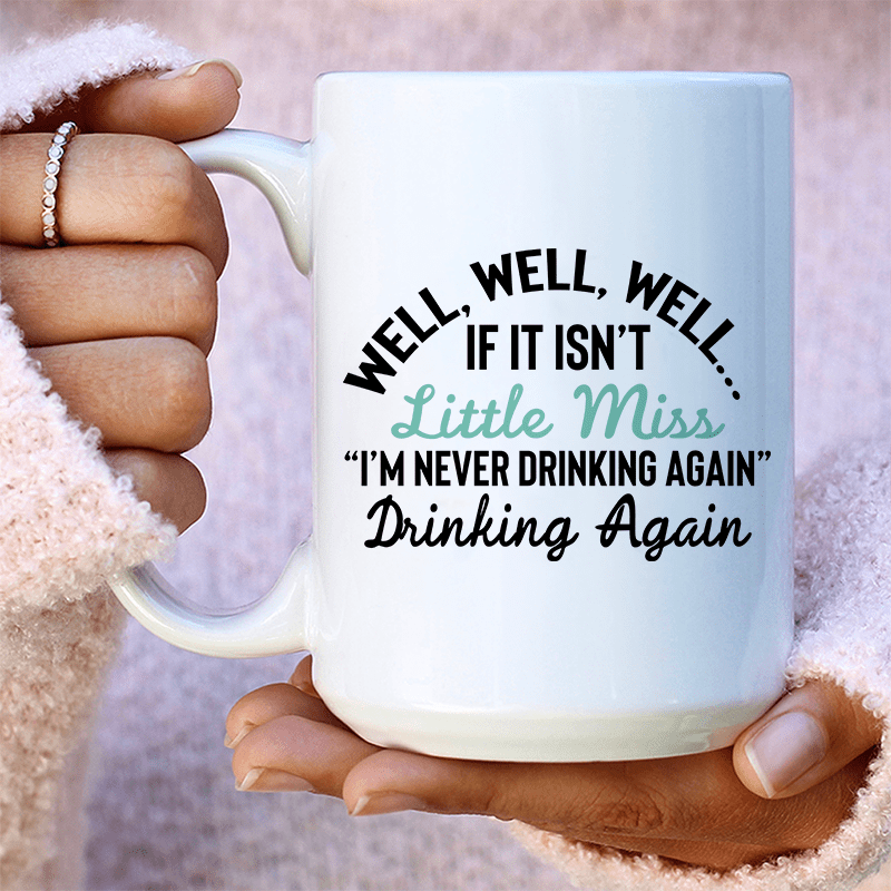 Little Miss Never Drinking Again Ceramic Mug 15 oz