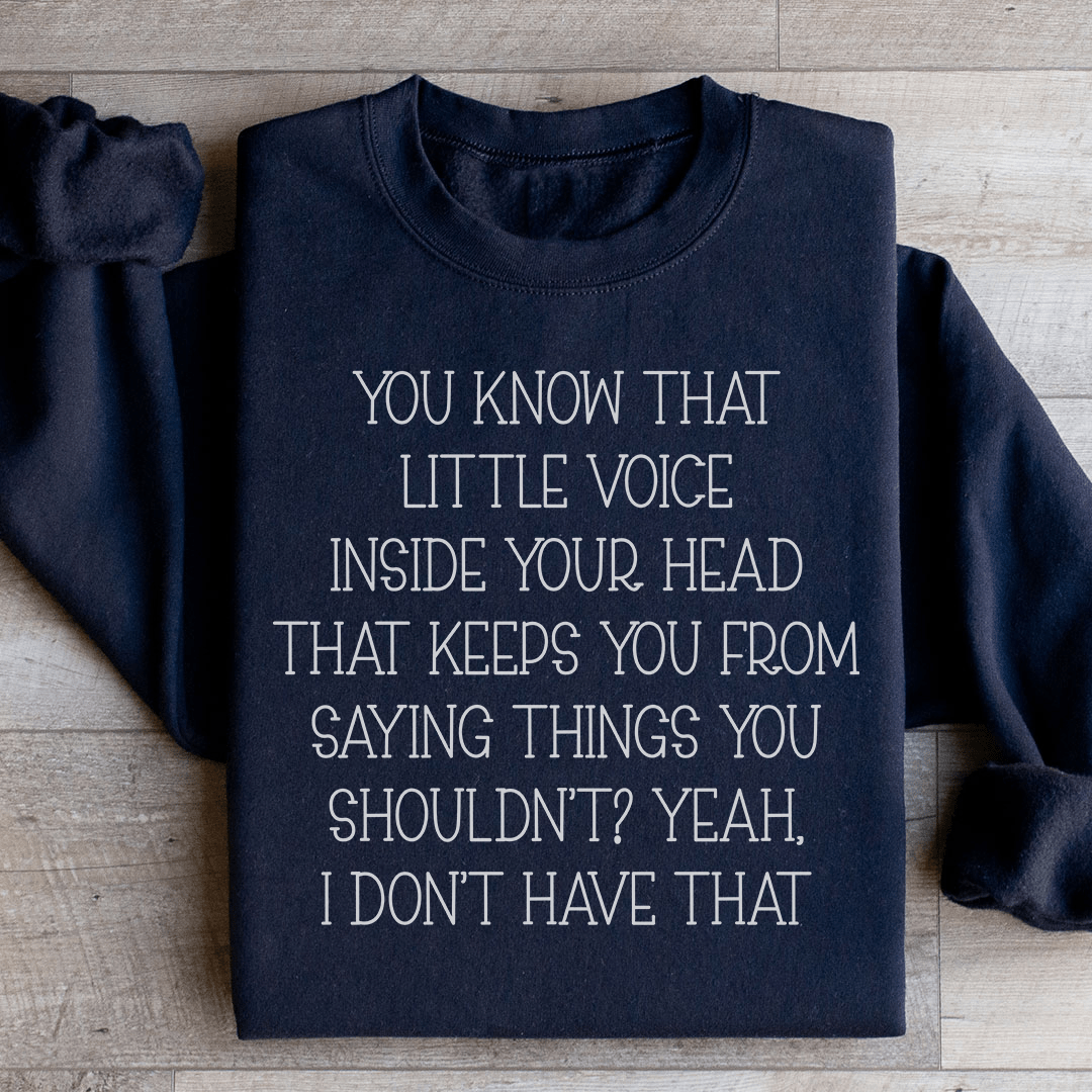 Little Voice Inside Your Head Sweatshirt