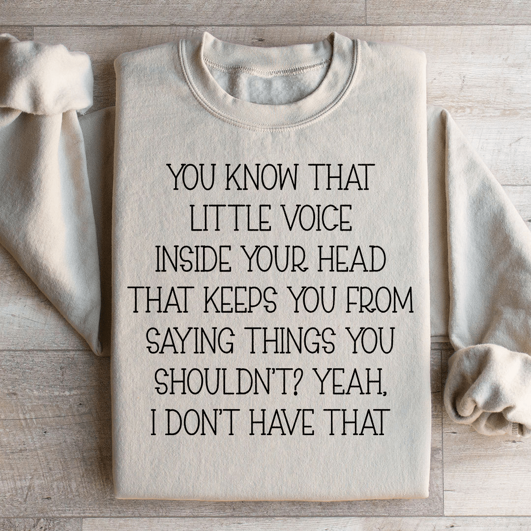Little Voice Inside Your Head Sweatshirt