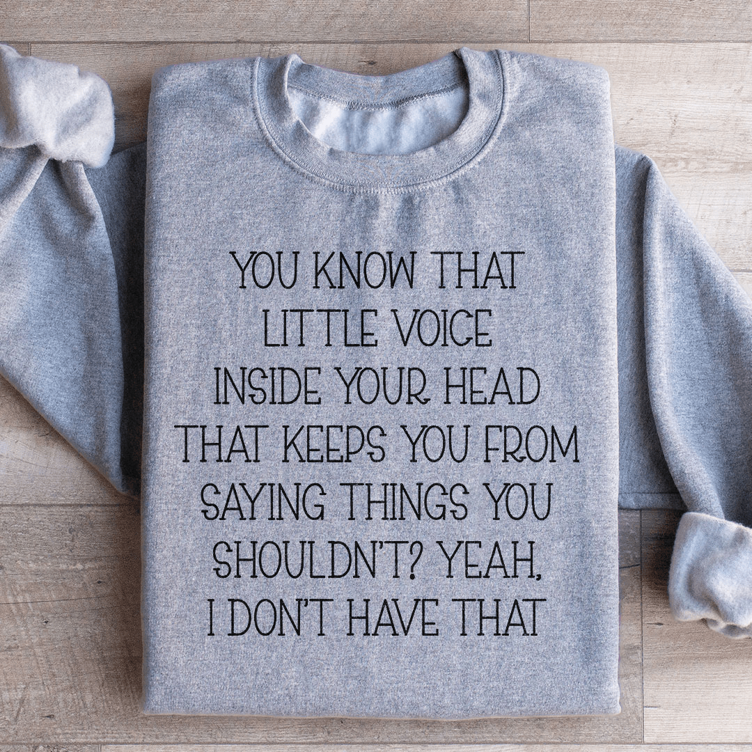 Little Voice Inside Your Head Sweatshirt