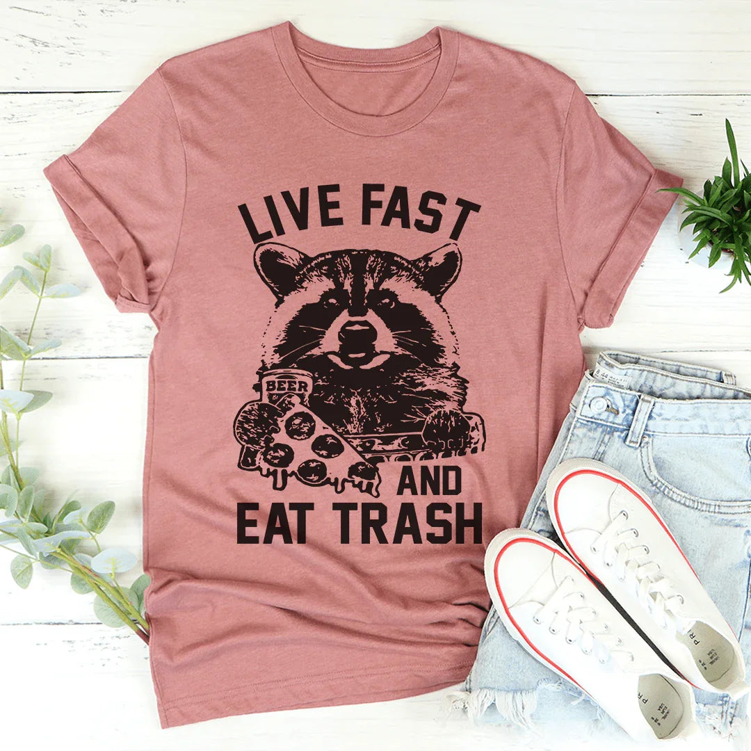Live Fast And Eat Trash Tee