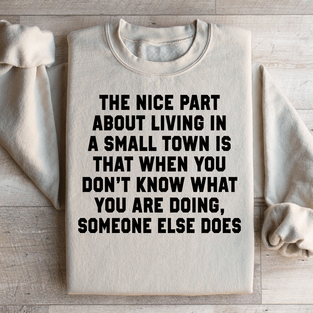 Living In A Small Town Sweatshirt