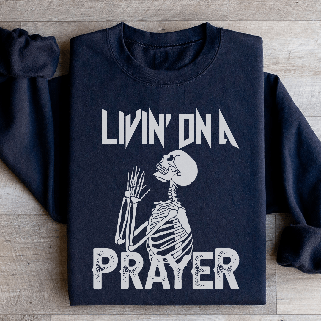Living On A Prayer Skeleton Sweatshirt