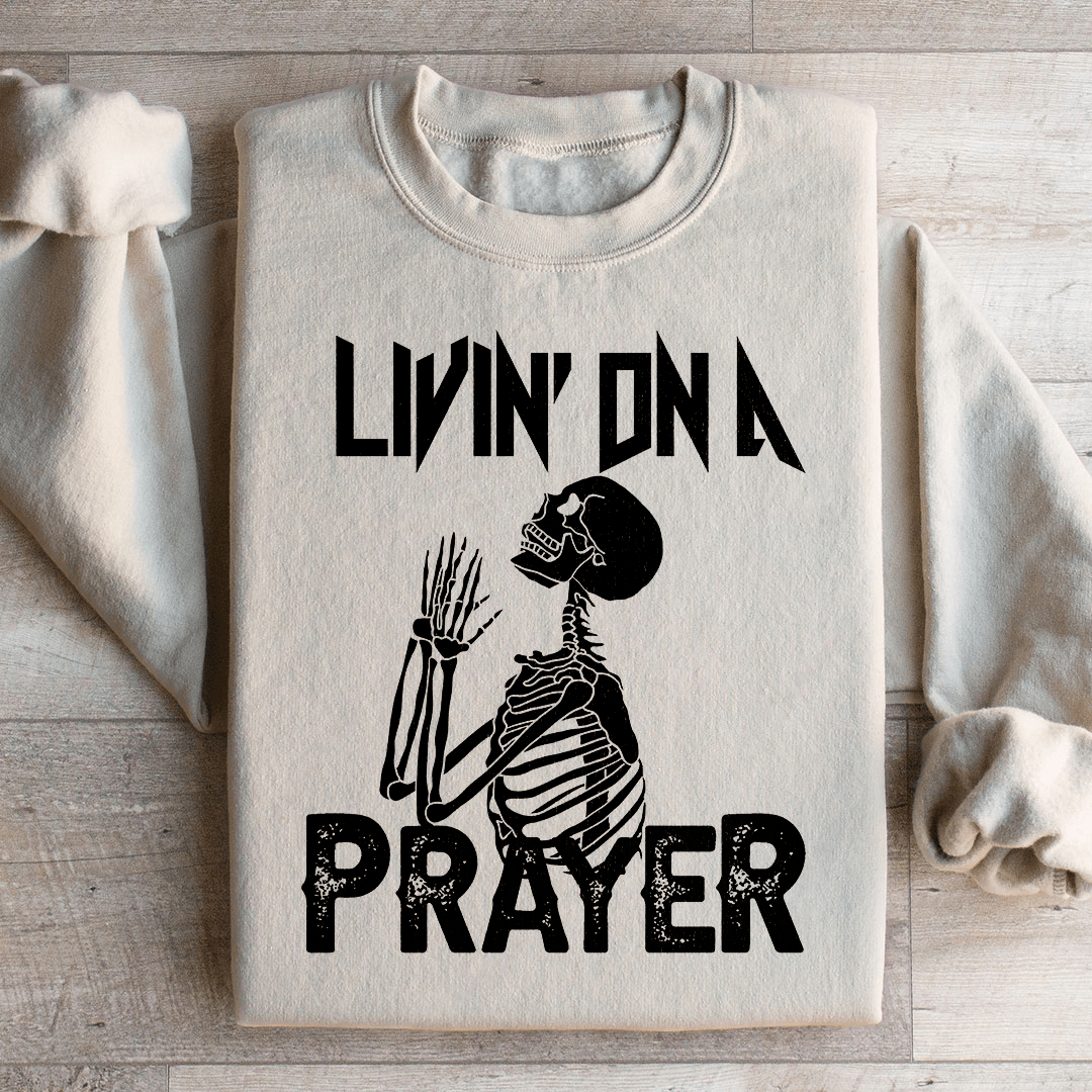 Living On A Prayer Skeleton Sweatshirt