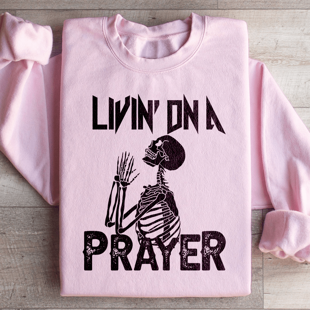 Living On A Prayer Skeleton Sweatshirt