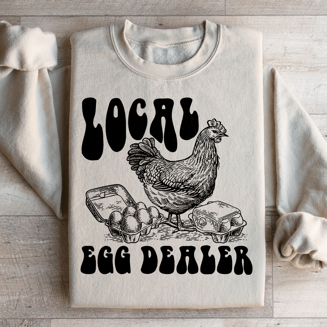 Local Egg Dealer Sweatshirt