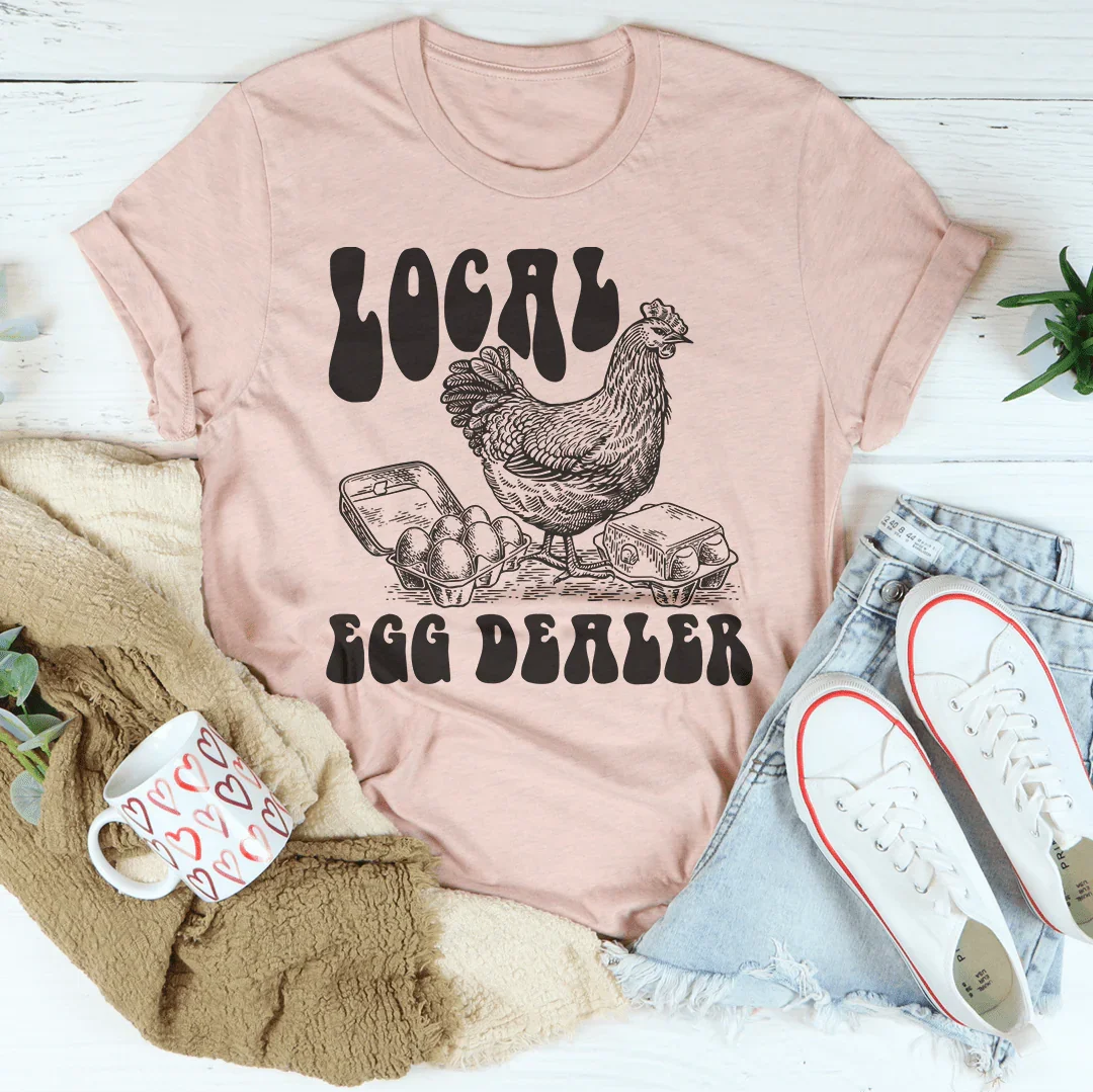 Local Egg Dealer Tee