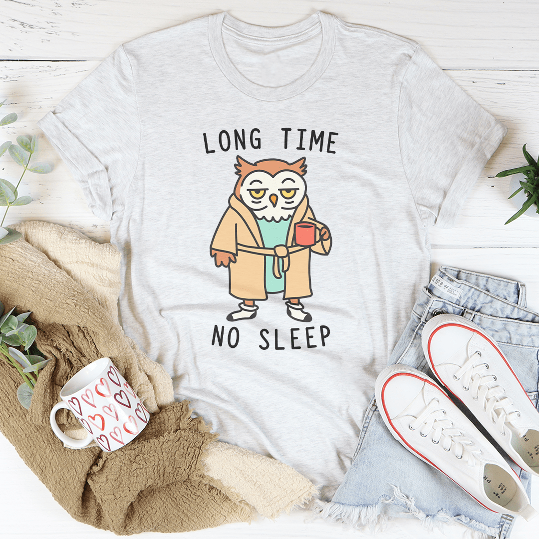 Long Time No Sleep Tee