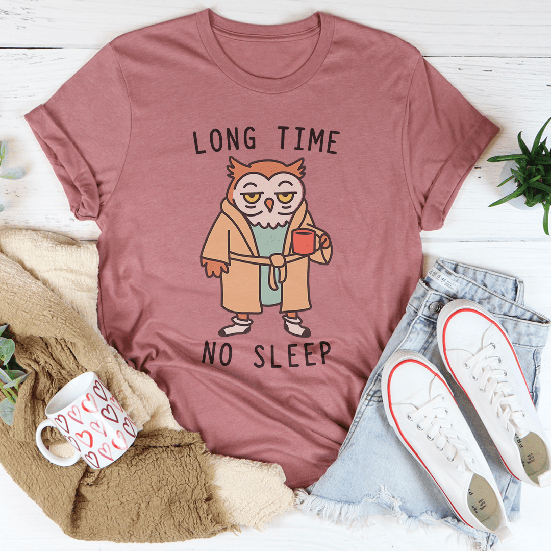 Long Time No Sleep Tee