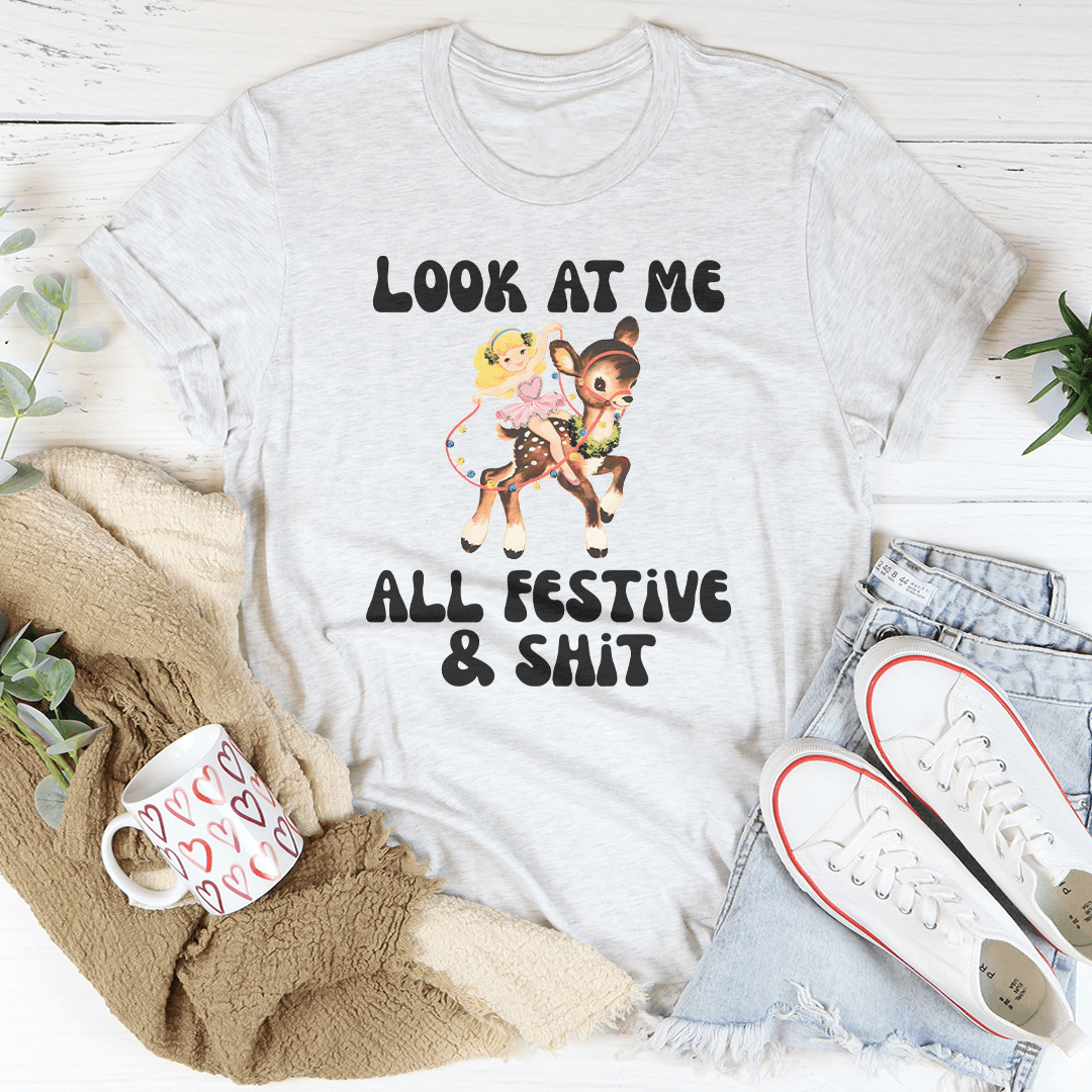 Look At Me All Festive & S-it Tee
