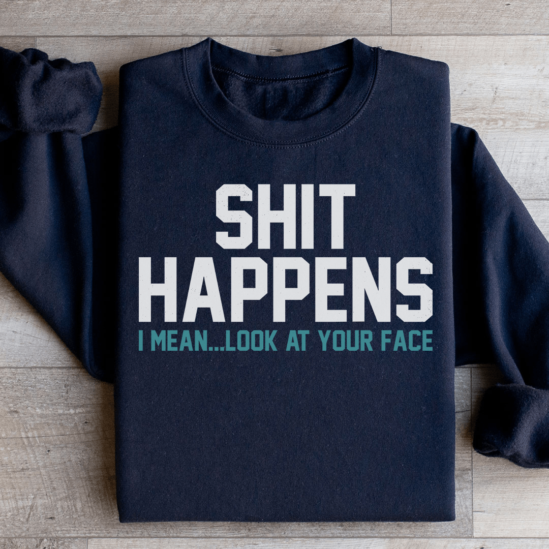 Look At Your Face Sweatshirt
