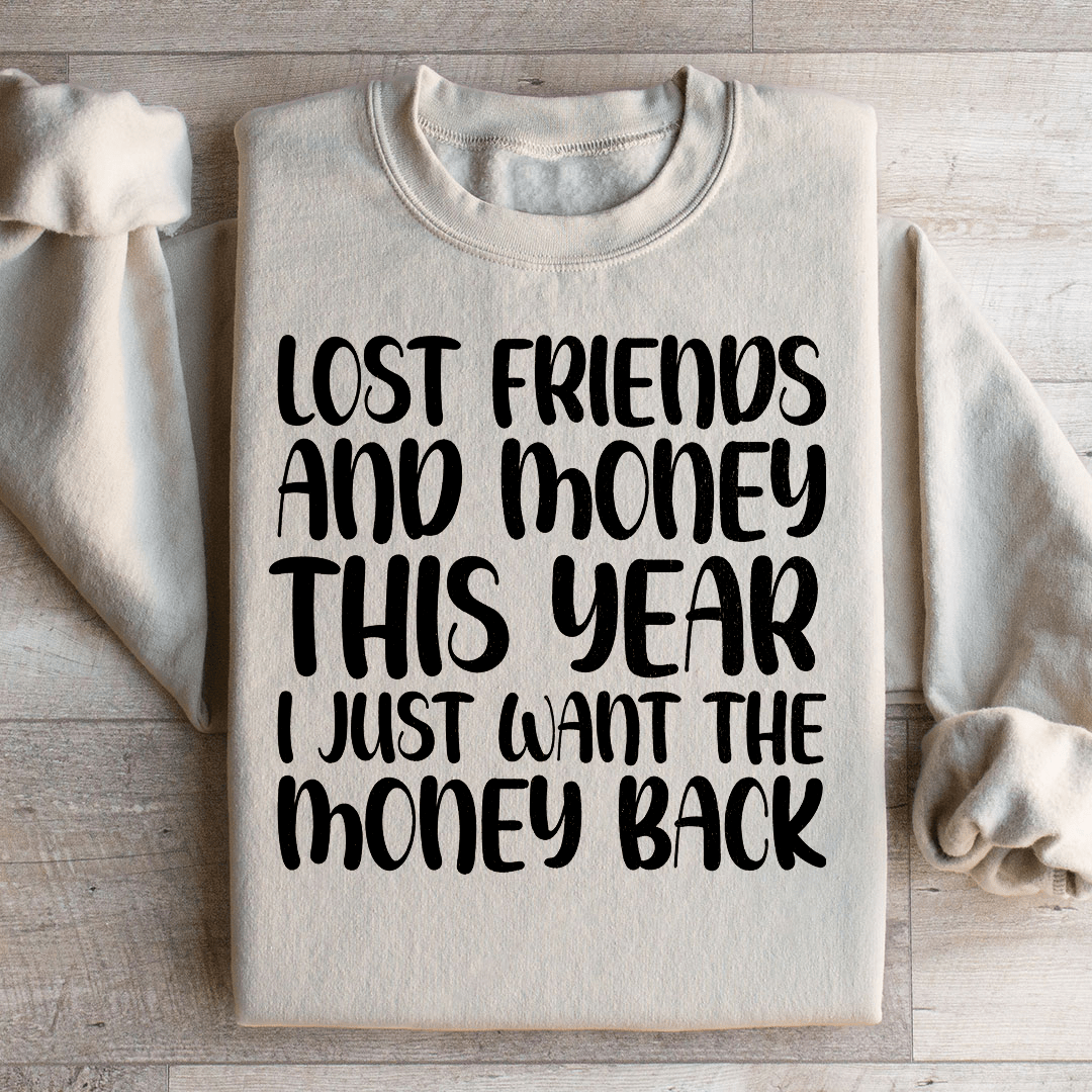 Lost Friends And Money Sweatshirt