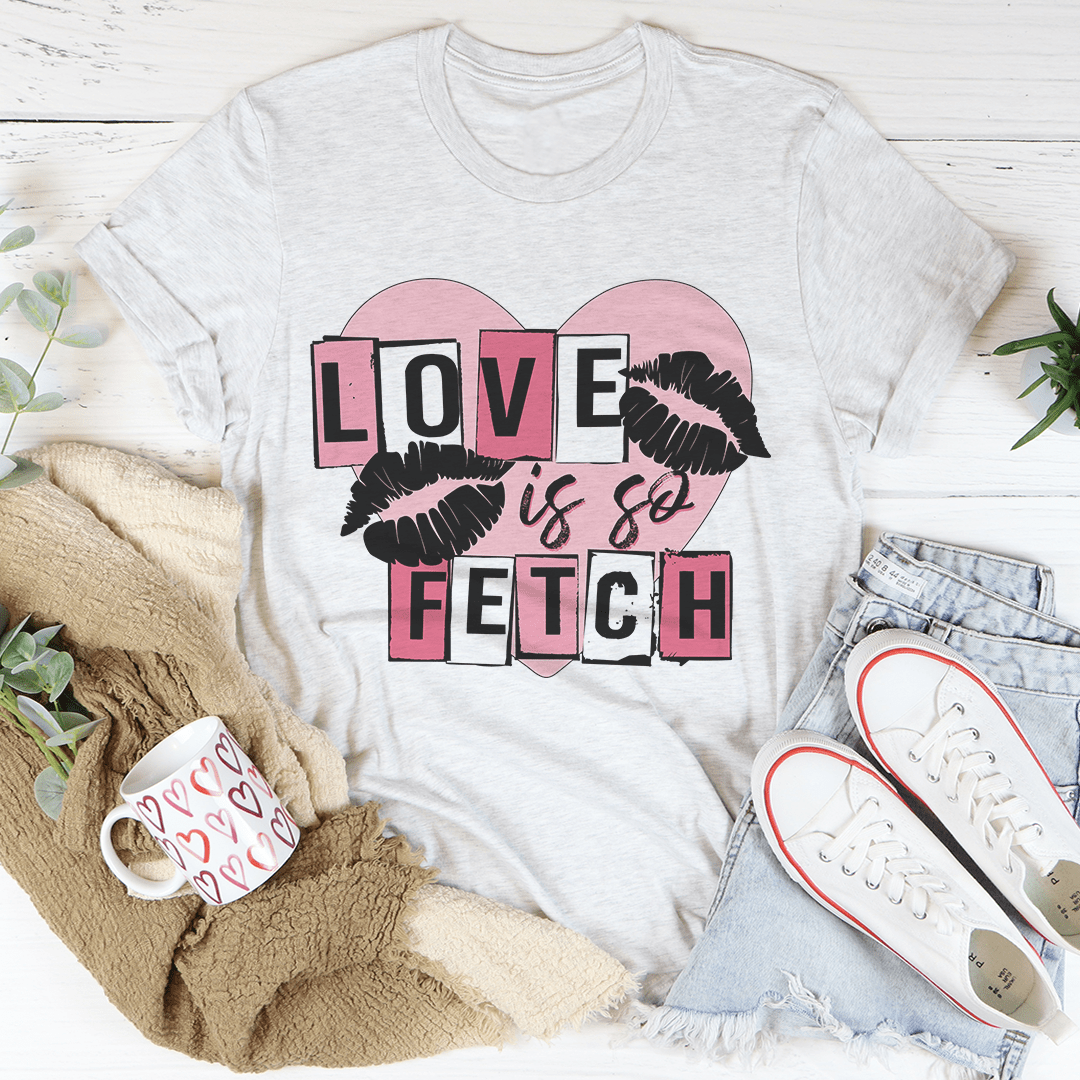 Love Is So Fetch Tee