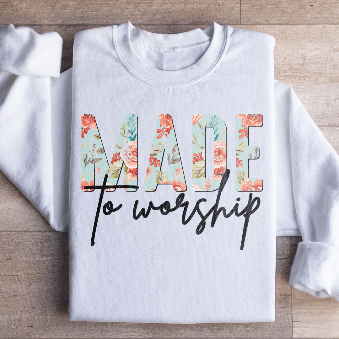 Made To Worship Sweatshirt