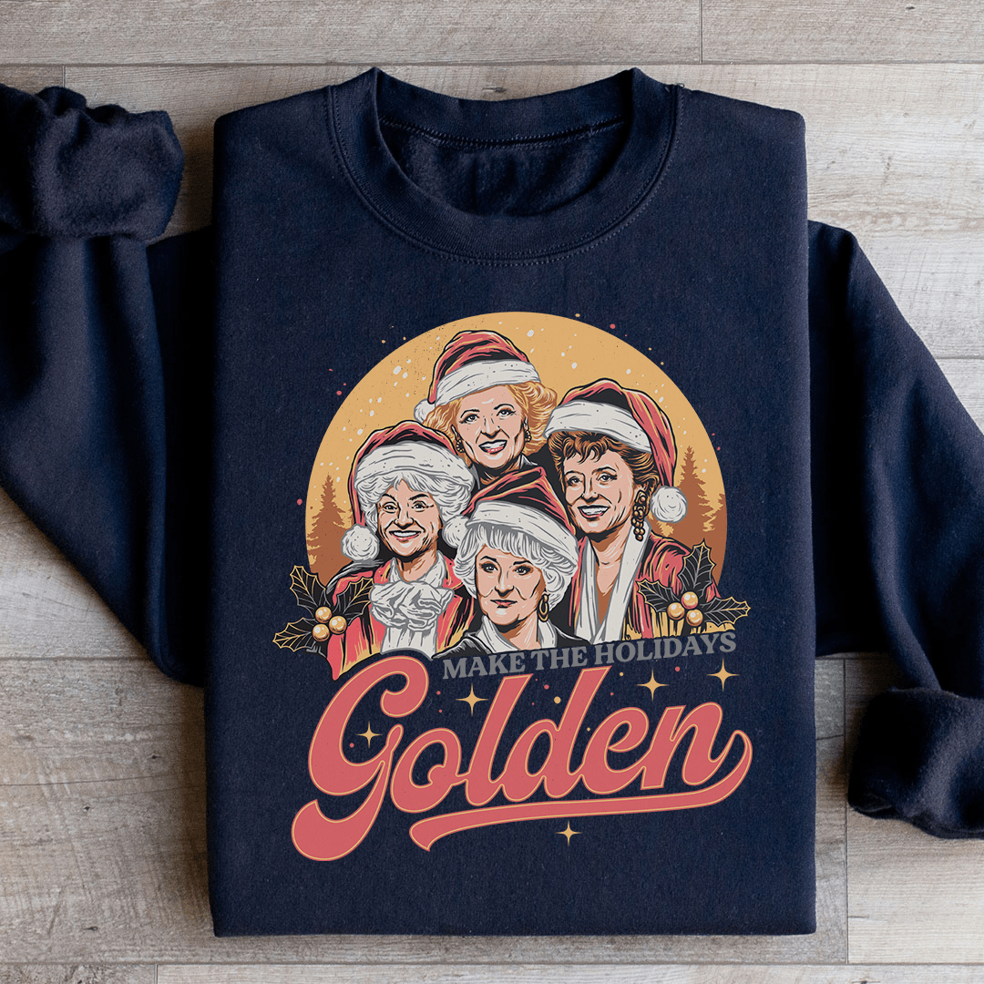 Make The Holidays Golden Sweatshirt