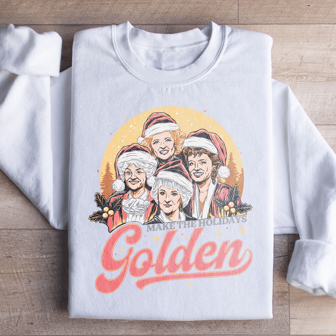 Make The Holidays Golden Sweatshirt