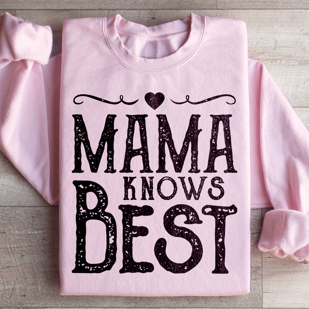 Mama Knows Best Sweatshirt