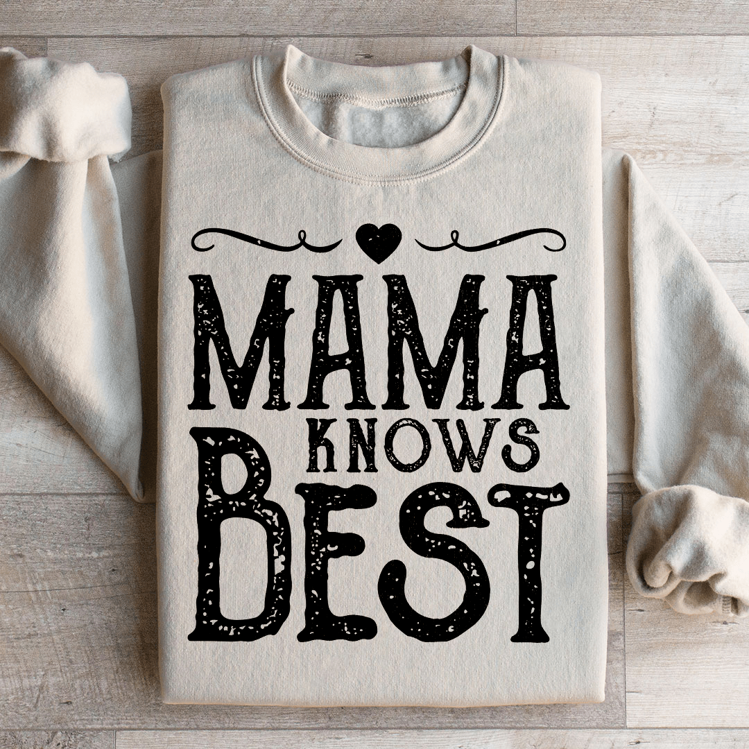 Mama Knows Best Sweatshirt