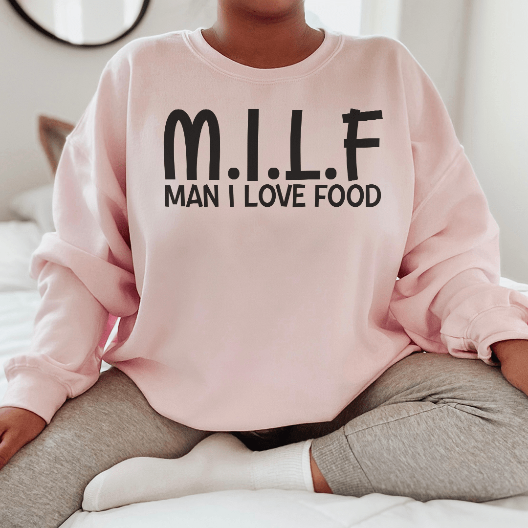 Man I Love Food Sweatshirt