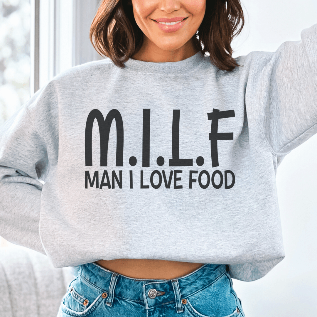 Man I Love Food Sweatshirt