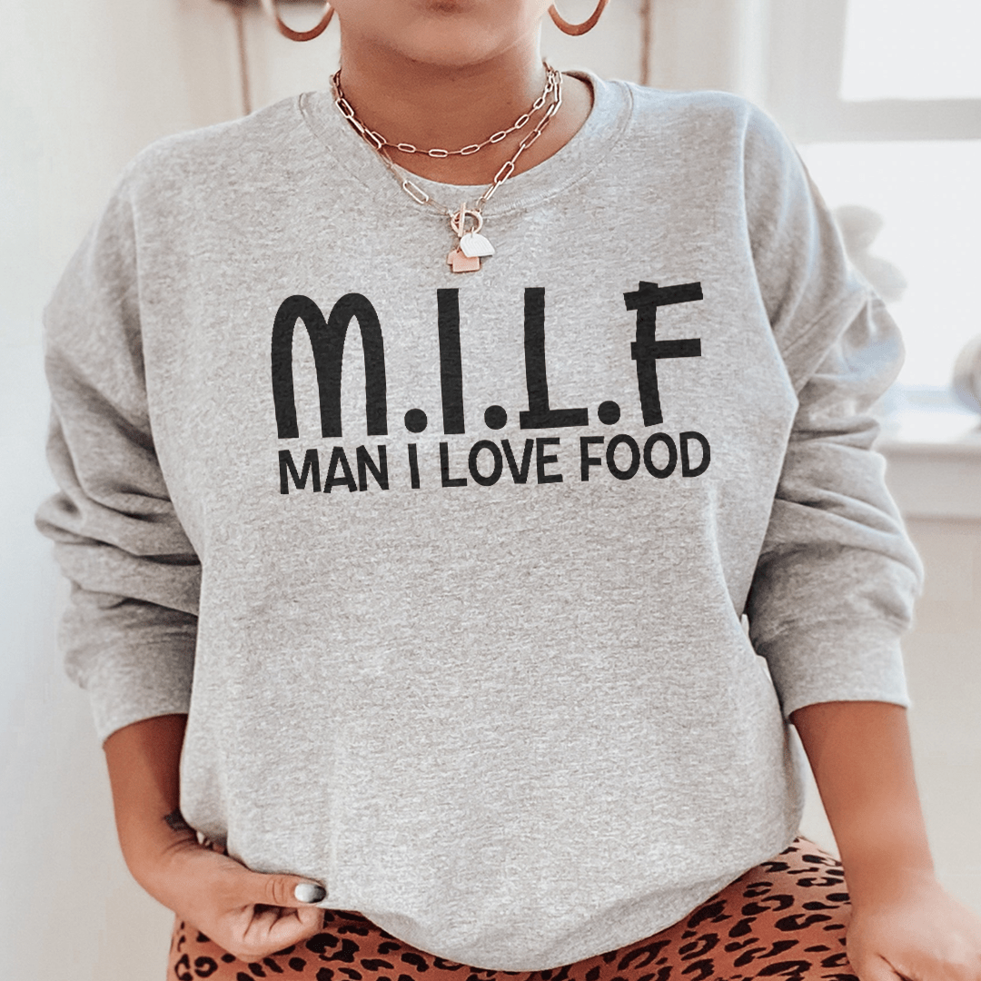 Man I Love Food Sweatshirt