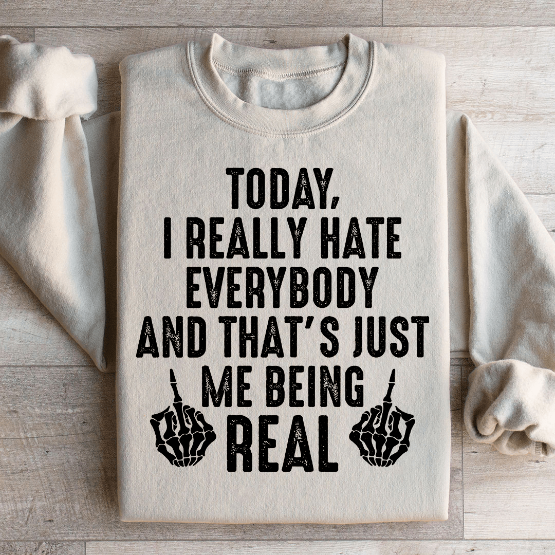 Me Being Real Sweatshirt