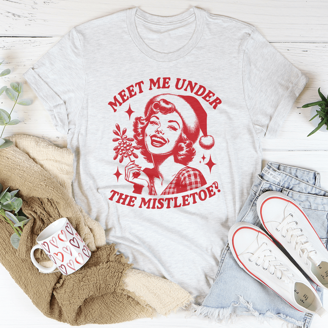 Meet Me Under The Mistletoe Tee
