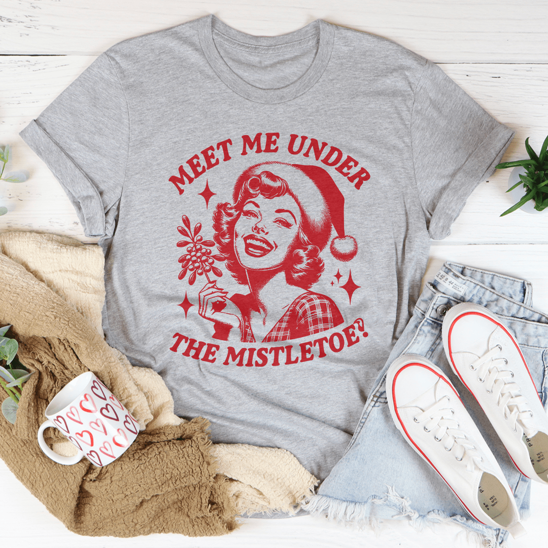 Meet Me Under The Mistletoe Tee