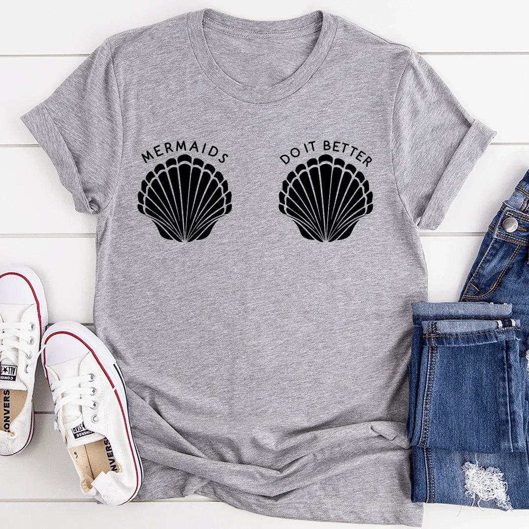 Mermaids Do It Better Tee