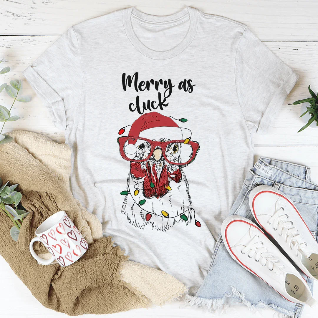 Merry As Cluck Tee