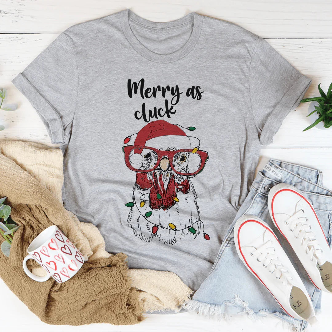 Merry As Cluck Tee