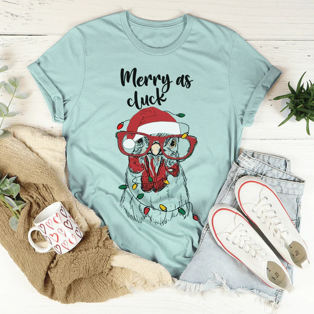 Merry As Cluck Tee