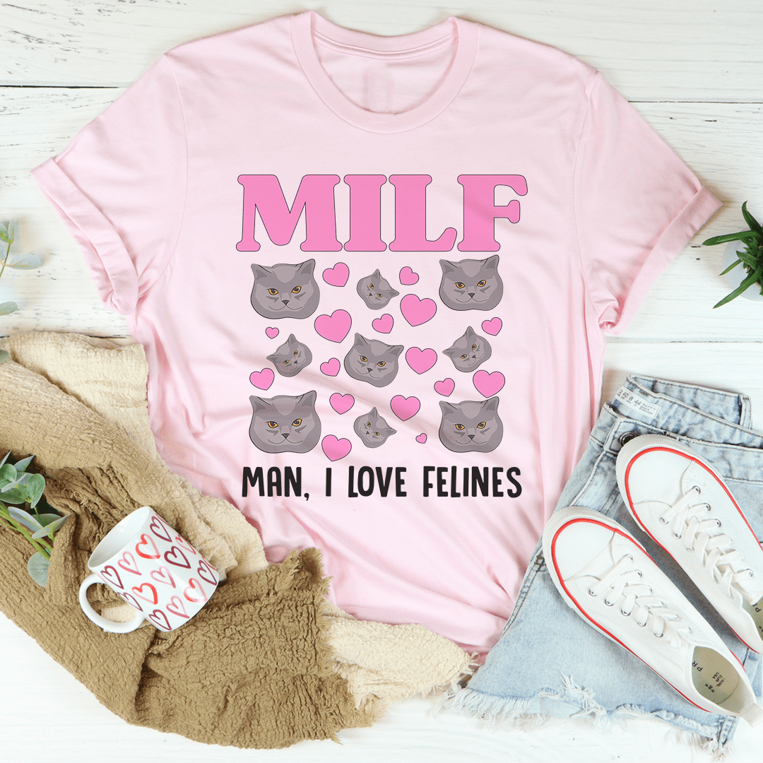 MILF Man I Love Felines Tee