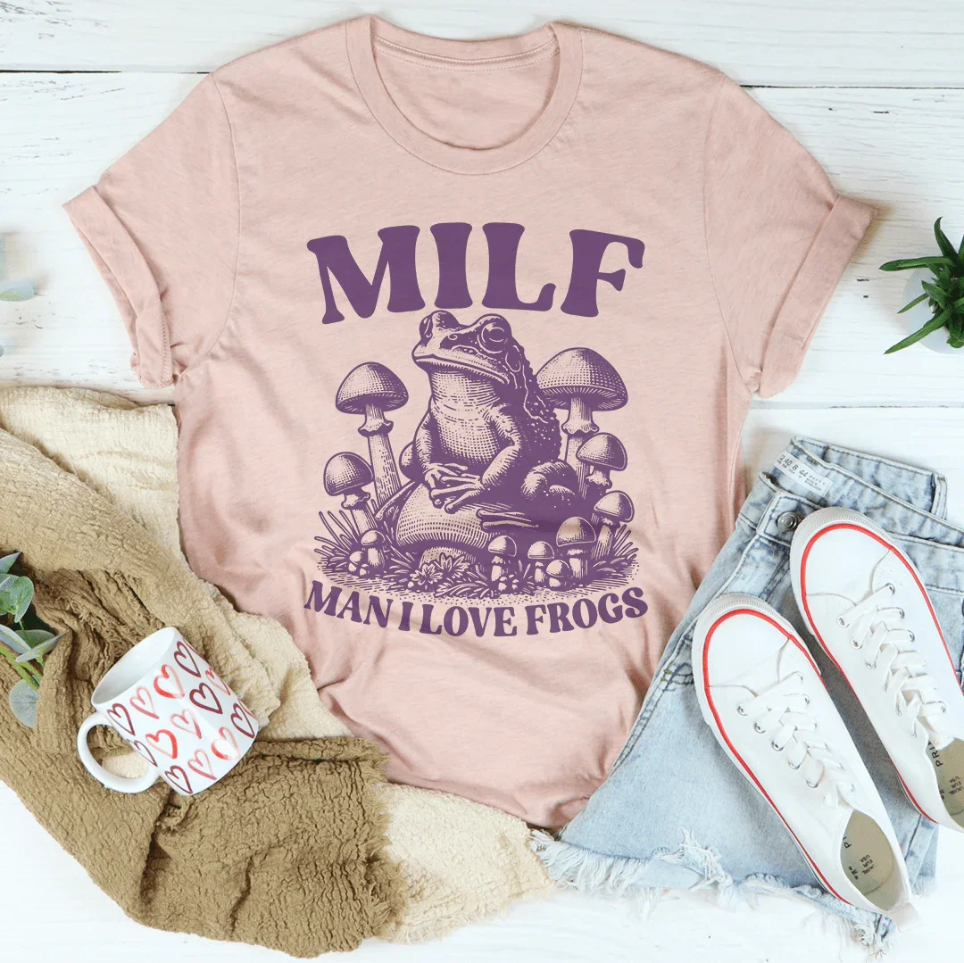 Milf Man I Love Frogs Tee