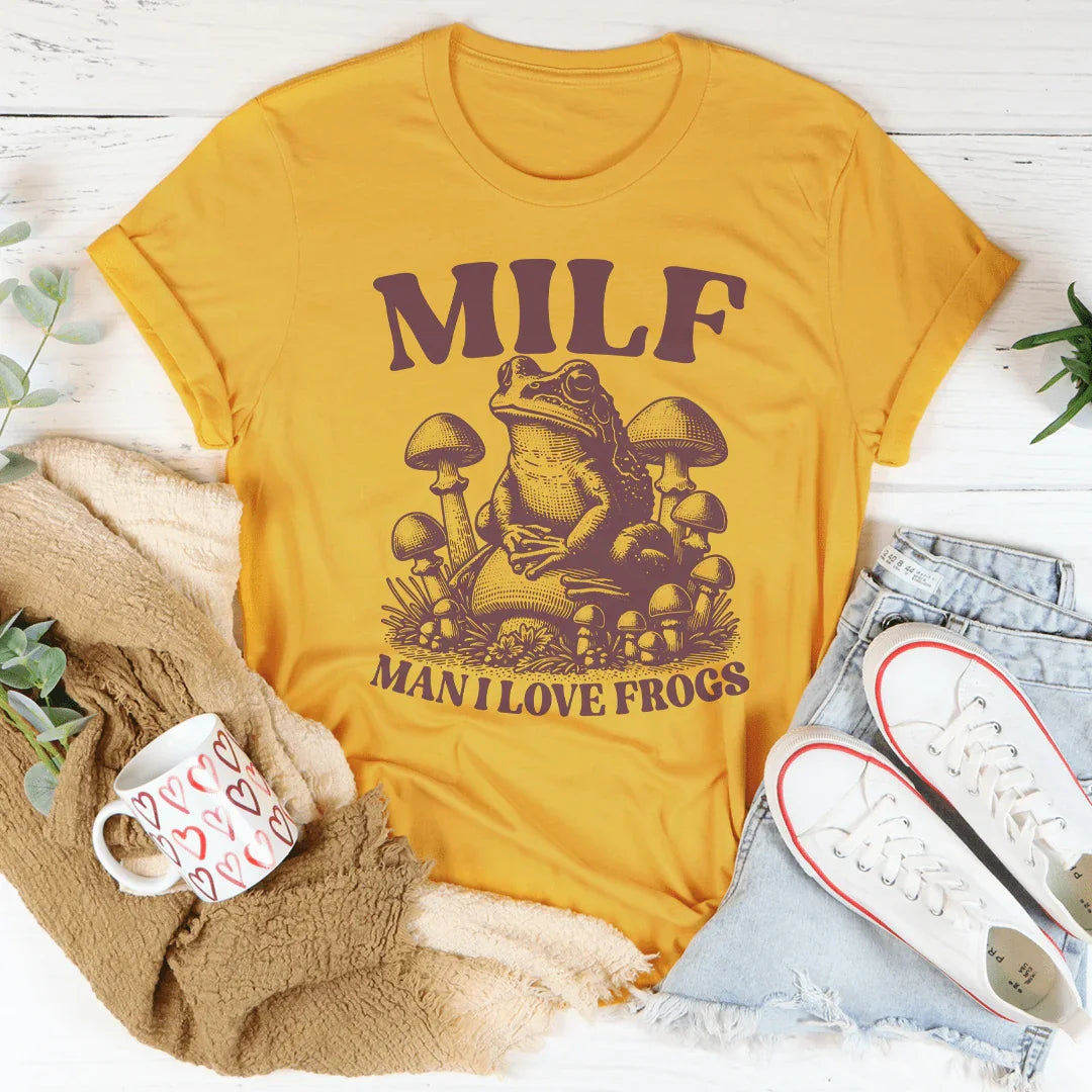 Milf Man I Love Frogs Tee