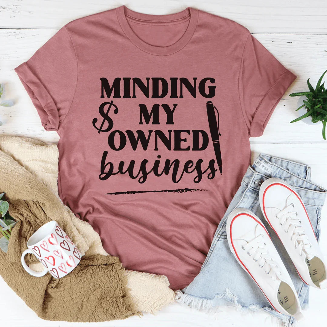 Minding My Owned Business Tee