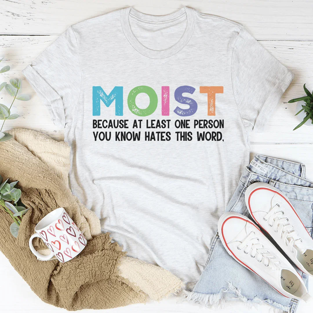 Moist Tee
